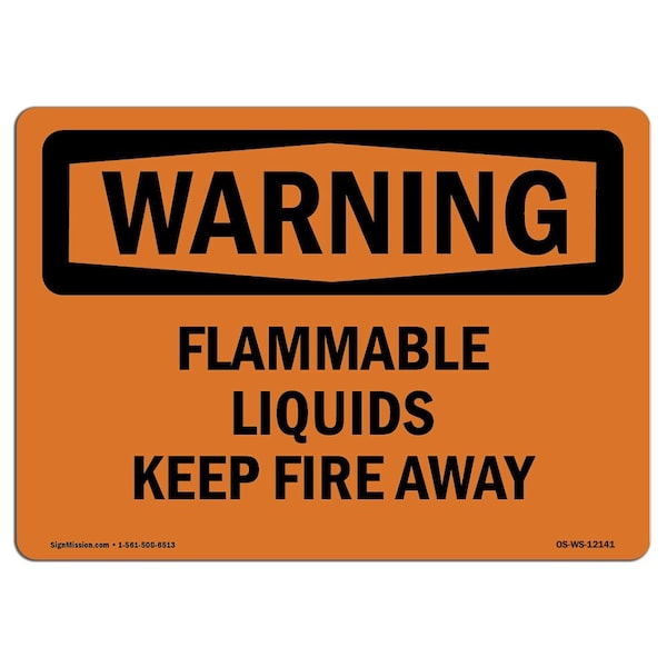 Safety Sign, OSHA WARNING, 18" Height, 24" Width, Flammable Liquids Keep Fire Away, Landscape